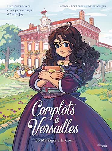 Complots à Versailles - Tome 5 Mariages à la Cour von JUNGLE