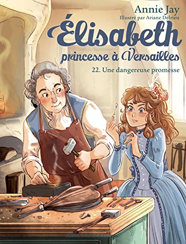 Elisabeth T22 Une dangereuse promesse: Elisabeth, princesse à Versailles - tome 22 von ALBIN MICHEL