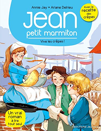Jean, petit marmiton 4/Vive les crepes: Jean, petit marmiton - tome 4 von ALBIN MICHEL
