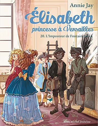 Elisabeth T20 L'imposteur de Fontainbleau: Elisabeth, princesse à Versailles - tome 20 Elisabeth T20 L'imposteur de Fontainbleau: Elisabeth, princesse à Versailles - tome 20 von ALBIN MICHEL
