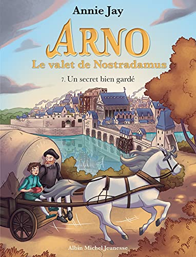 Arno T7 Un secret bien gardé: Arno, le valet de Nostradamus - tome 7