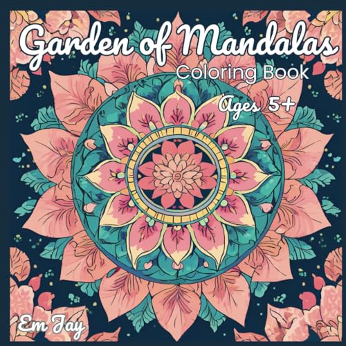 Garden of Mandalas: Coloring Book for Ages 5+ von Independently published