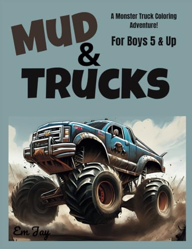 Mud & Trucks: A Monster Truck Coloring Adventure! von Independently published
