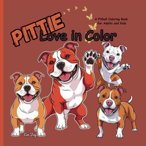 Pittie Love in Color: A Pitbull Coloring Book von Independently published