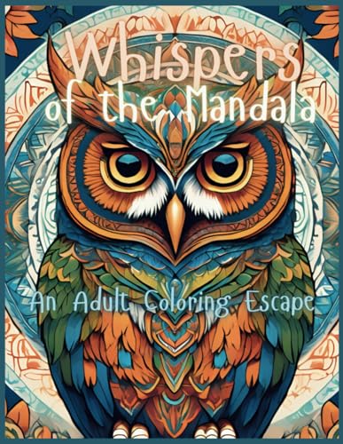 Whispers of the Mandala: An Adult Coloring Escape von Independently published