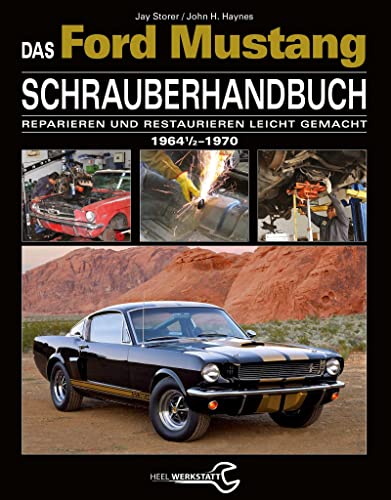 Das Ford Mustang Schrauberhandbuch: Alle Modelle 1964 1/2 bis 1970 von Heel Verlag GmbH