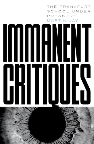 Immanent Critiques: The Frankfurt School under Pressure von Verso Books