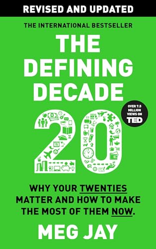 The Defining Decade: Why Your Twenties Matter and How to Make the Most of Them Now von Canongate Books