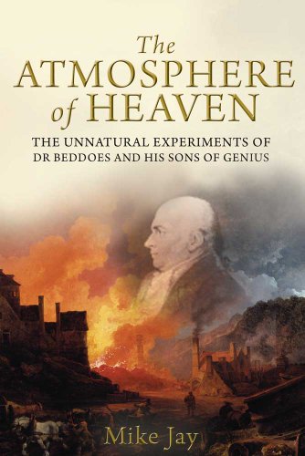The Atmosphere of Heaven: The Unnatural Experiments of Dr. Beddoes and His Sons of Genius
