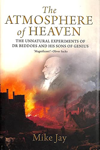The Atmosphere of Heaven: The Unnatural Experiments of Dr. Beddoes and His Sons of Genius