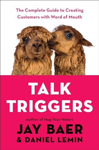 Talk Triggers: The Complete Guide to Creating Customers with Word of Mouth von Portfolio