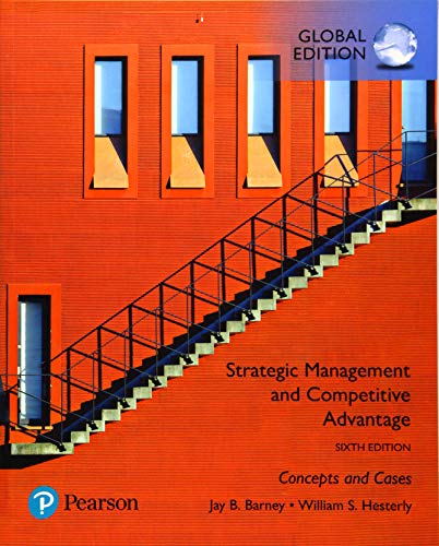 Strategic Management and Competitive Advantage: Concepts and Cases, Global Edition