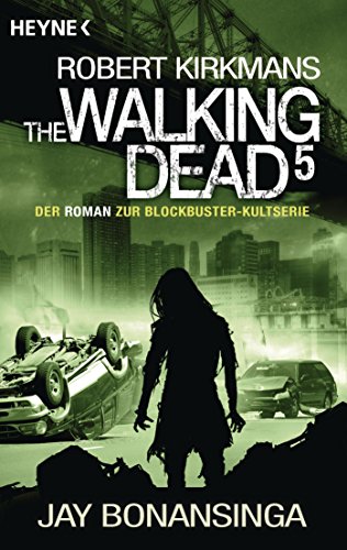 The Walking Dead 5: Roman (The Walking Dead-Romane, Band 5)