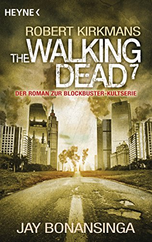 The Walking Dead 7: Roman (The Walking Dead-Romane, Band 7)