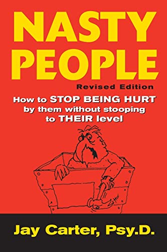 Nasty People: How to stop being hurt by them without stooping to their level von McGraw-Hill Education