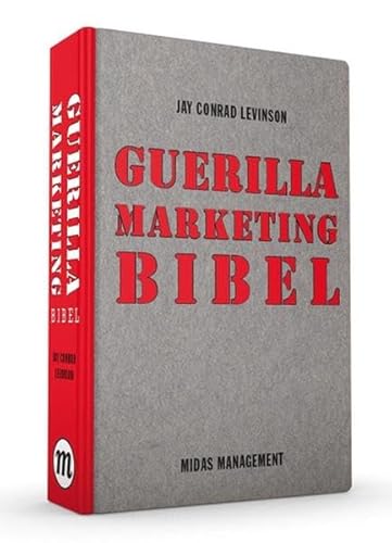 Guerilla Marketing Bibel: Das Beste aus 30 Jahren Guerilla Marketing von Midas
