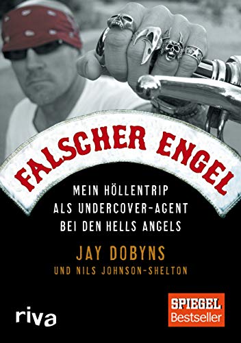 Falscher Engel: Mein Höllentrip als Undercover-Agent bei den Hells Angels Falscher Engel: Mein Höllentrip als Undercover-Agent bei den Hells Angels von Riva