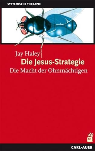 Die Jesus-Strategie: Die Macht der Ohnmächtigen von Auer-System-Verlag, Carl