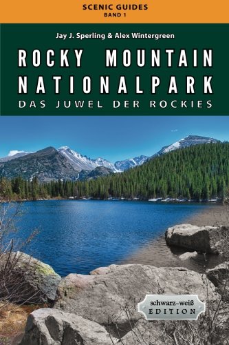 Rocky Mountain Nationalpark: Das Juwel der Rockies: schwarz-weiß Edition (Scenic Guides, Band 1) von Rugged Feather Publishing LLC