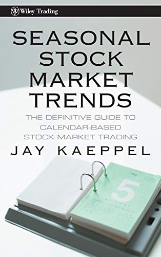 Seasonal Stock Market Trends: The Definitive Guide to Calendar-Based Stock Market Trading (Wiley Trading, 404, Band 404) von Wiley
