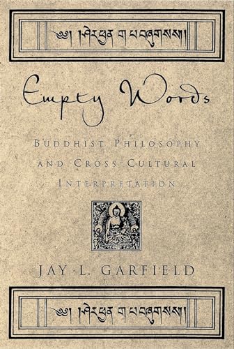 Empty Words: Buddhist Philosophy and Cross-Cultural Interpretation von Oxford University Press, USA