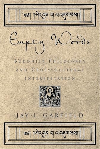 Empty Words: Buddhist Philosophy and Cross-Cultural Interpretation