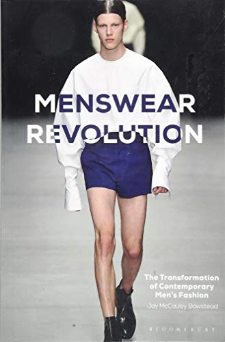 Menswear Revolution: The Transformation of Contemporary Men’s Fashion von Bloomsbury Visual Arts