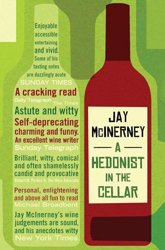 A Hedonist in the Cellar: Adventures in Wine