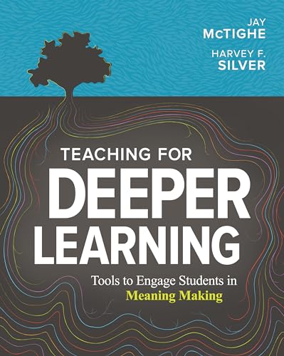 Teaching for Deeper Learning: Tools to Engage Students in Meaning Making von ASCD