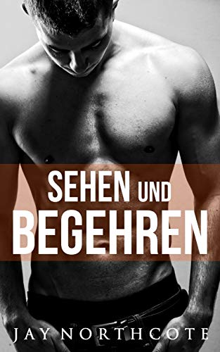 Sehen und Begehren (Housemates: German Editions, Band 4) von Independently Published