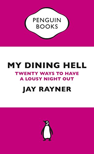 My Dining Hell: Twenty Ways To Have a Lousy Night Out (Penguin Specials)