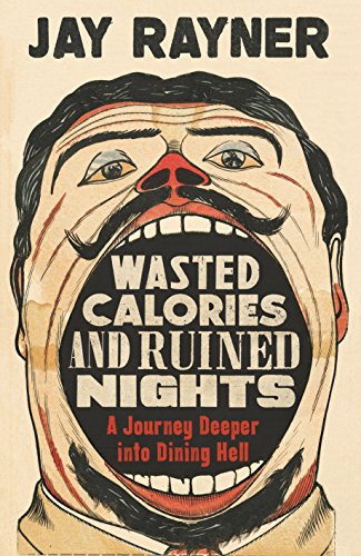 Wasted Calories and Ruined Nights: A Journey Deeper into Dining Hell von Guardian Faber Publishing