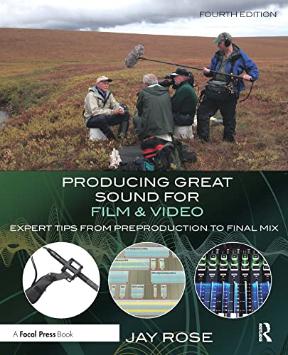 Rose, J: Producing Great Sound for Film and Video: Expert Tips from Preproduction to Final Mix von Routledge