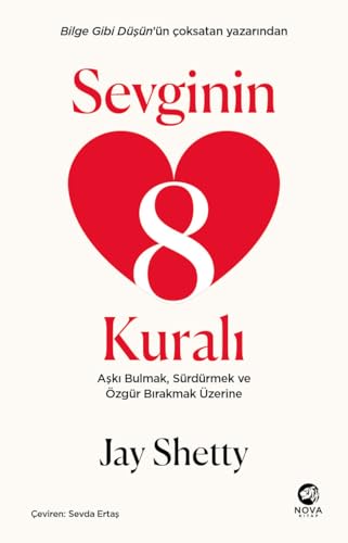 Sevginin 8 Kuralı: Aşkı Bulmak, Sürdürmek ve Özgür Bırakmak Üzerine von Nova Yayınevi
