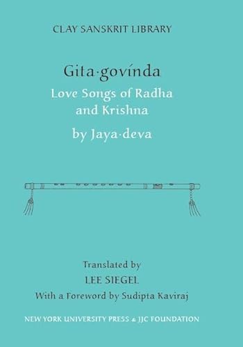 Gitagovinda: Love Songs of Radha and Krishna (Clay Sanskrit Library)