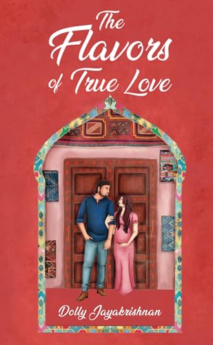 The Flavors of True Love von White Falcon Publishing