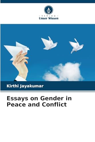 Essays on Gender in Peace and Conflict von Verlag Unser Wissen