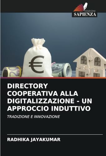 DIRECTORY COOPERATIVA ALLA DIGITALIZZAZIONE - UN APPROCCIO INDUTTIVO: TRADIZIONE E INNOVAZIONE von Edizioni Sapienza