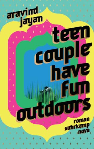 Teen Couple Have Fun Outdoors: Ein lässiger Generationenroman aus Indien (suhrkamp nova) von Suhrkamp Verlag AG