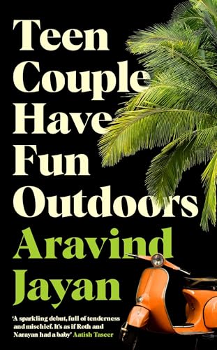 Teen Couple Have Fun Outdoors: Shortlisted for the 2023 Bollinger Everyman Wodehouse Prize for Comic Fiction von Profile Books