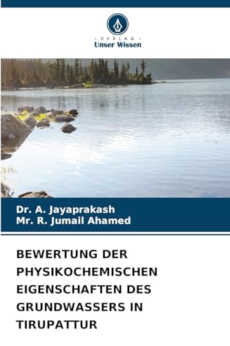BEWERTUNG DER PHYSIKOCHEMISCHEN EIGENSCHAFTEN DES GRUNDWASSERS IN TIRUPATTUR