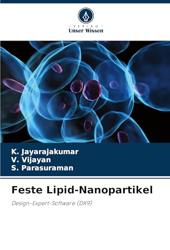 Feste Lipid-Nanopartikel: Design-Expert-Software (DX9).DE von OmniScriptum