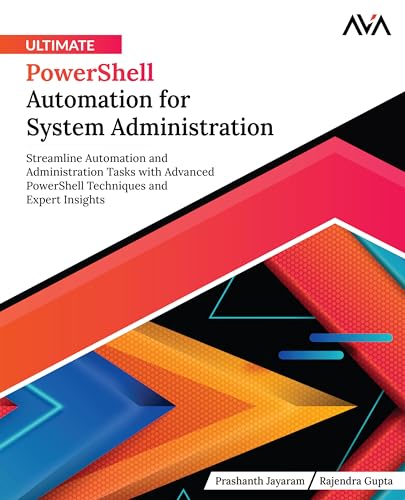 Ultimate PowerShell Automation for System Administration: Streamline Automation and Administration Tasks with Advanced PowerShell Techniques and Expert Insights (English Edition) von Orange Education Pvt. Ltd