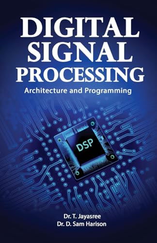 Digital Signal Processing Architecture and Programming Digital Signal Processing Architecture and Programming von Taneesha Publishers