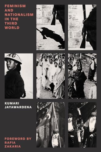 Feminism and Nationalism in the Third World: Foreword by Rafia Zakaria (Feminist Classics)