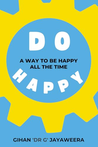 Do Happy: A way to be happy all the time von Hambone Publishing