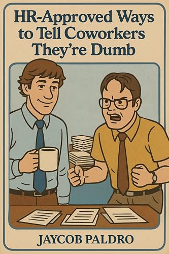 HR-Approved Ways to Tell Coworkers They're Dumb: The Hilarious Handbook to Office Sarcasm, Witty Jokes & Corporate Humor ((Funny Gifts for Co-Workers)) von Grapevine