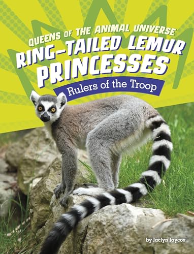 Ring-tailed Lemur Princesses: Rulers of the Troop (Queens of the Animal Universe)