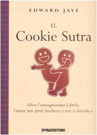 Il Cookie Sutra. Ediz. illustrata von De Agostini