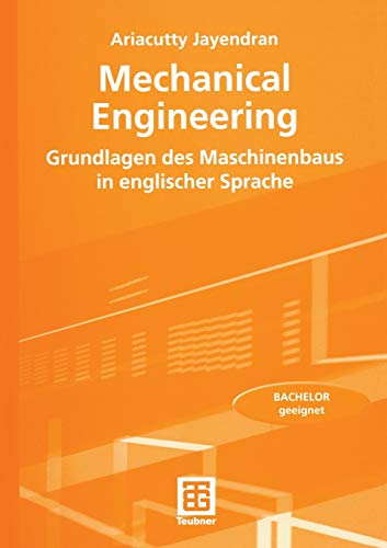 Mechanical Engineering: Grundlagen des Maschinenbaus in englischer Sprache von Vieweg+Teubner Verlag
